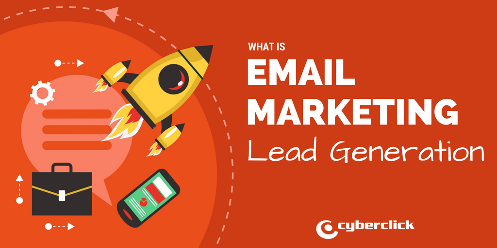 Everything You Need to Know About Email Marketing Lead Generation